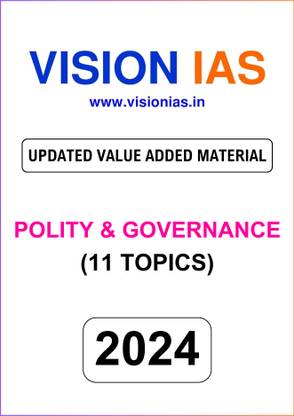Vision IAS Polity & Governance UPDATED VALUE ADDED MATERIAL 2024 | 11 Topics | English Medium | Latest | For UPSC Civil Services Exam Preparation | Photocopy B&W