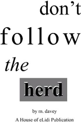 Don't Follow the Herd