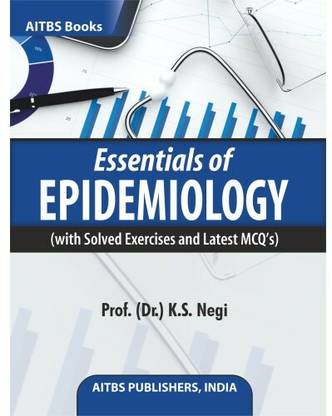 Essentials of EPIDEMIOLOGY (with Solved Exercises and Latest MCQ’s)