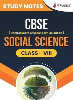CBSE (Central Board of Secondary Education) Class VIII - Social Science Topic-wise Notes A Complete Preparation Study Notes with Solved MCQs  - .
