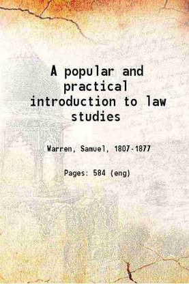 A popular and practical introduction to law studies 1835 [Hardcover]