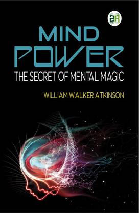 Mind Power: The Secret of Mental Magic