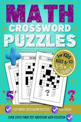 Math Crossword Puzzles for Kids  - Addition Workbook for 3-5 Grades (Over 2000 Timed Test Additions to Practice for Kids Ages 8-10)
