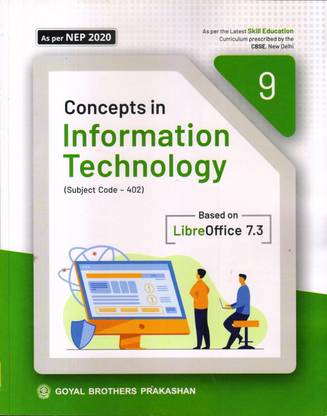 Concept of Information Technology Subject Code : 402 Based on Libra Office 7.3 For Class 9