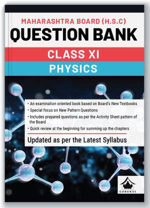Gurukul H.S.C Physics Question Bank for Maharashtra Board (MH) Class 11 : Exam Oriented Book, Based on Latest Syllabus, New Pattern Questions, Activity Sheets by Board, Chapter Summary