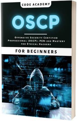 Mastering OSCP PEN-200: The Complete Offensive Security Certification Guide