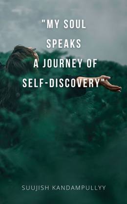 "My Soul Speaks: A Journey of Self-Discovery"
