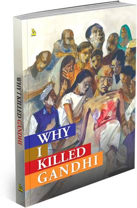 Why I Killed Gandhi I Mahatma Gandhi Assassination | Indian History | Exploring the Social, Cultural & Political Dynamics Behind the Tragic Event