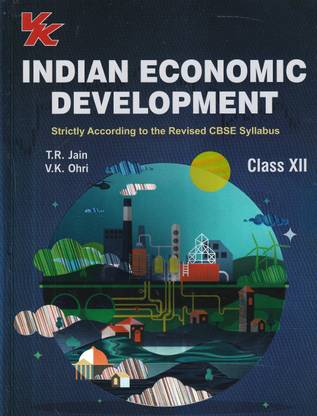 Indian Economic Development for Class 12 | CBSE (NCERT Solved) | Examination | By TR Jain & VK Ohri  - 12 T.R jain Economics 2024 New Edition with 2 Disc