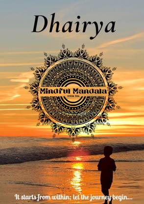 Dhairya - It Starts from Within; Let the Journey Begin...