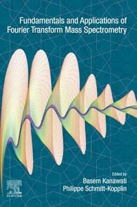 Fundamentals and Applications of Fourier Transform Mass Spectrometry
