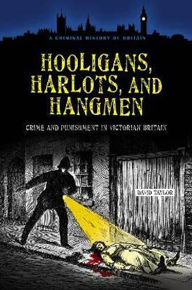 Hooligans, Harlots, and Hangmen
