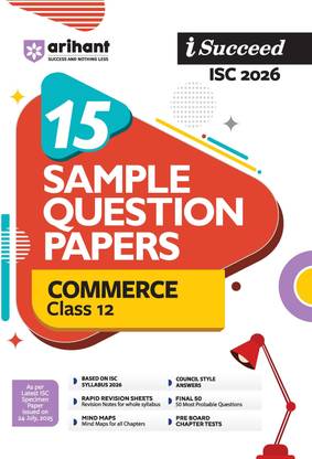 Arihant i-Succeed ISC Sample Question Papers 2026 Commerce Class 12 | 15 Solved Sample Papers & Previous Year Board Papers 2025 | Practice Sets | Model Papers | Rapid Revision Notes | English Medium