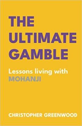 The Ultimate Gamble: Lessons Living With Mohanji