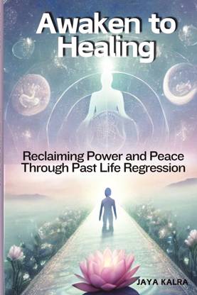 Awaken to Healing  - Reclaiming Power and Peace Through Past Life Regression
