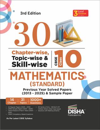 Disha 30 Chapter-wise, Topic-wise & Skill-wise CBSE Class 10 Mathematics (Standard) Previous Year Solved Papers (2013 - 2025) & Sample Papers |PYQ, Notes | CBSE Question Bank Class 10 | 3rd Edition