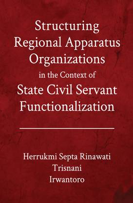 Structuring Regional Apparatus Organizations in the Context of State Civil Servant Functionalization