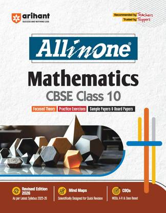 Arihant All in One Mathematics Class 10 for CBSE Exams 2025-26 as per latest syllabus Simplified Theory, All Types of Exam Pattern Questions, CBQs, Sample Question Papers, Mind Maps, Topic & Chapter Exercises, Activities, Board Papers