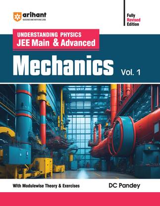 (OldEditon)Arihant
UnderstandingPhysicsJEEMain&AdvancedMechanicsVolume1