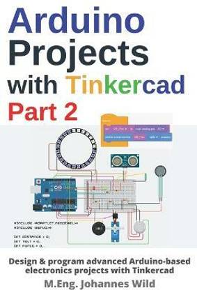 Arduino Projects with Tinkercad Part 2