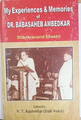 My Experience & Memories D R Baba Sahib AMbedkar.