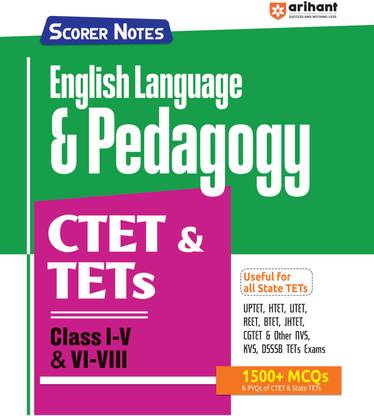 Arihant Scorer Notes: Study guide for English Language & Pedagogy CTET & TETs Class I-VIII | Fully Revised Edition