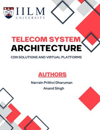Telecom System Architecture: CDN Solutions and Virtual 
Platforms