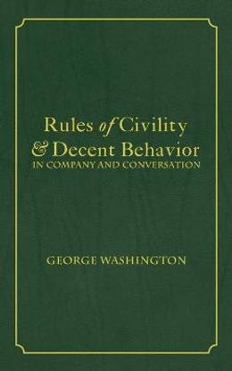 Rules of Civility & Decent Behavior In Company and Conversation