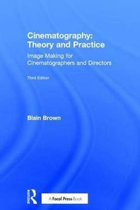 Cinematography: Theory and Practice