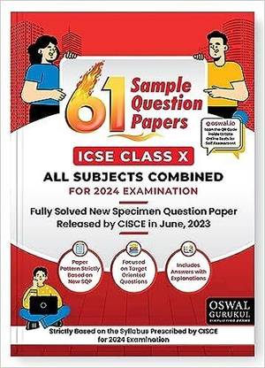 Oswal - Gurukul 61 Sample Question Papers for ICSE Class 10 Exam 2024 : Fully Solved New Specimen Question Paper & Latest Syllabus (All Subjects), New SQP Pattern