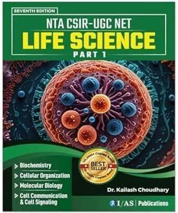 CSIR NET Life Science  - Theory Book - Part 1 | Biochemistry, Cell Biology, Molecular Biology & Cell Signaling | Topic Wise Detailed Concepts with Explanations | Best Book for CSIR UGC NET, GATE, DBT, ICMR & ICAR Bioscience Examinations in India | IFAS Publications