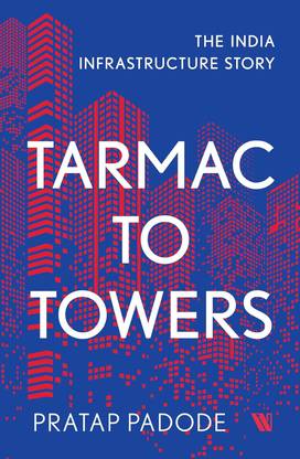Tarmac to Towers: The India Infrastructure Story