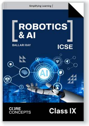 Oswal Robotics & AI Textbook for ICSE Class 9 : Core Concepts By Ballari Ray