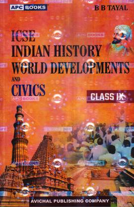 APC ICSE Indian History World Developments & Civics - Class 9 (2024-25 EDITION )