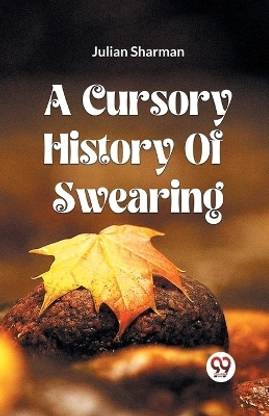 A Cursory History Of Swearing