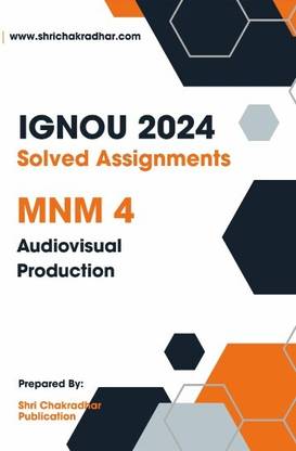 IGNOU MNM 4 Solved Assignment 2024 (MAJEM) Audiovisual Production