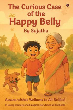 The Curious Case of the Happy Belly  - Assana wishes Wellness to All Bellies!