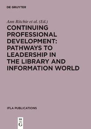 Continuing Professional Development: Pathways to Leadership in the Library and Information World