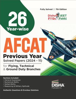 26 Year-wise AFCAT Previous Year Solved Papers (2024 - 11) for Flying Technical & Ground Duty Branches 7th Edition | Previous Year Questions PYQs | Air Force Common Admission Test