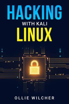 Hacking with Kali Linux Ollie Wilcher