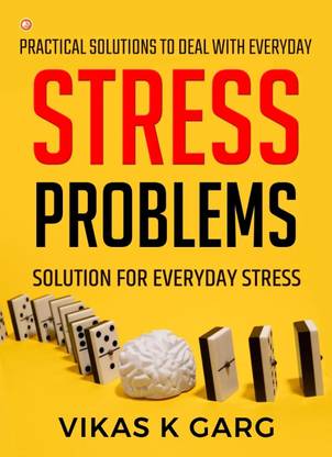 Practical solutions to deal with everyday Stress problems