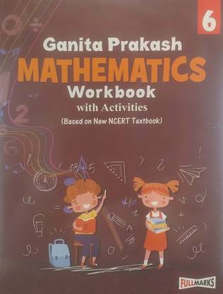 Full Marks Class 6 Work Book Mathematics (Ganita Prakash) With Activities Based On New NCERT Text Book 2025
