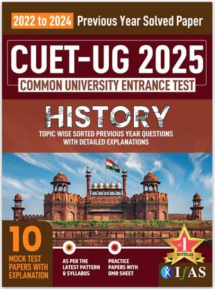 CUET UG History Book  - 2026 | Topic-wise Previous Year Questions (2022-2024) with 10 Mock Tests |Previous Year Solved Papers| Best Seller PYQ Book for NTA CUET UG History Entrance Exam in India | Includes 10 Mock Practice Question Papers with OMR Sheets | IFAS Publications