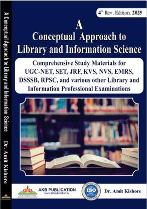 A Conceptual approach to library and information science: A complete self study guide by Dr Amit kishore 4th Edition 2025
