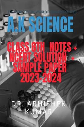 A .K SCIENCE class 8th part - 1  - science notes and sample paper