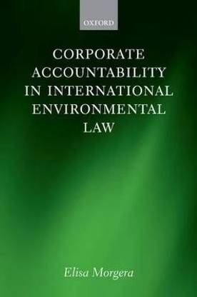 Corporate Accountability in International Environmental Law