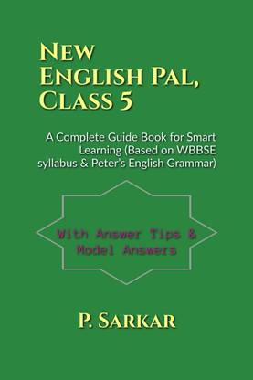 New English Pal, Class 5  - A Complete Guide Book for Smart Learning (Based on WBBSE syllabus & Peter’s English Grammar)