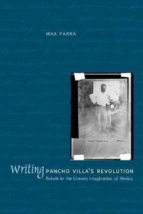 Writing Pancho Villa's Revolution