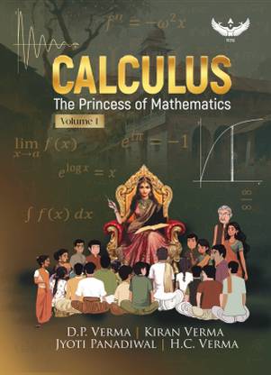 Calculus: The Princess of Mathematics Volume- 1