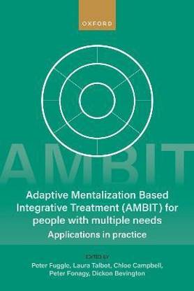 Adaptive Mentalization-Based Integrative Treatment (AMBIT) For People With Multiple Needs